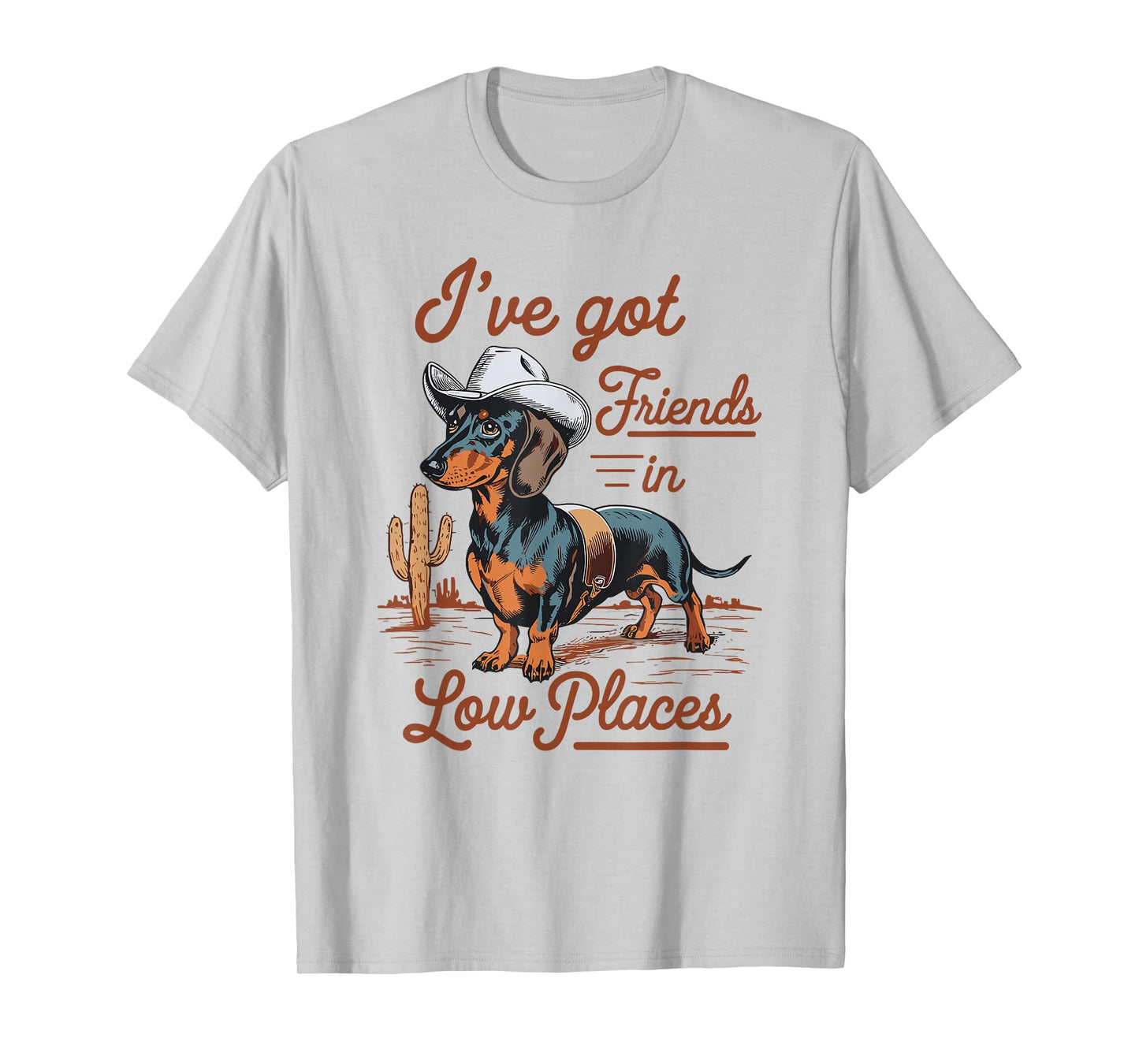 I've Got Friends In Low Places funny Dachshund Wiener Dog T-Shirt