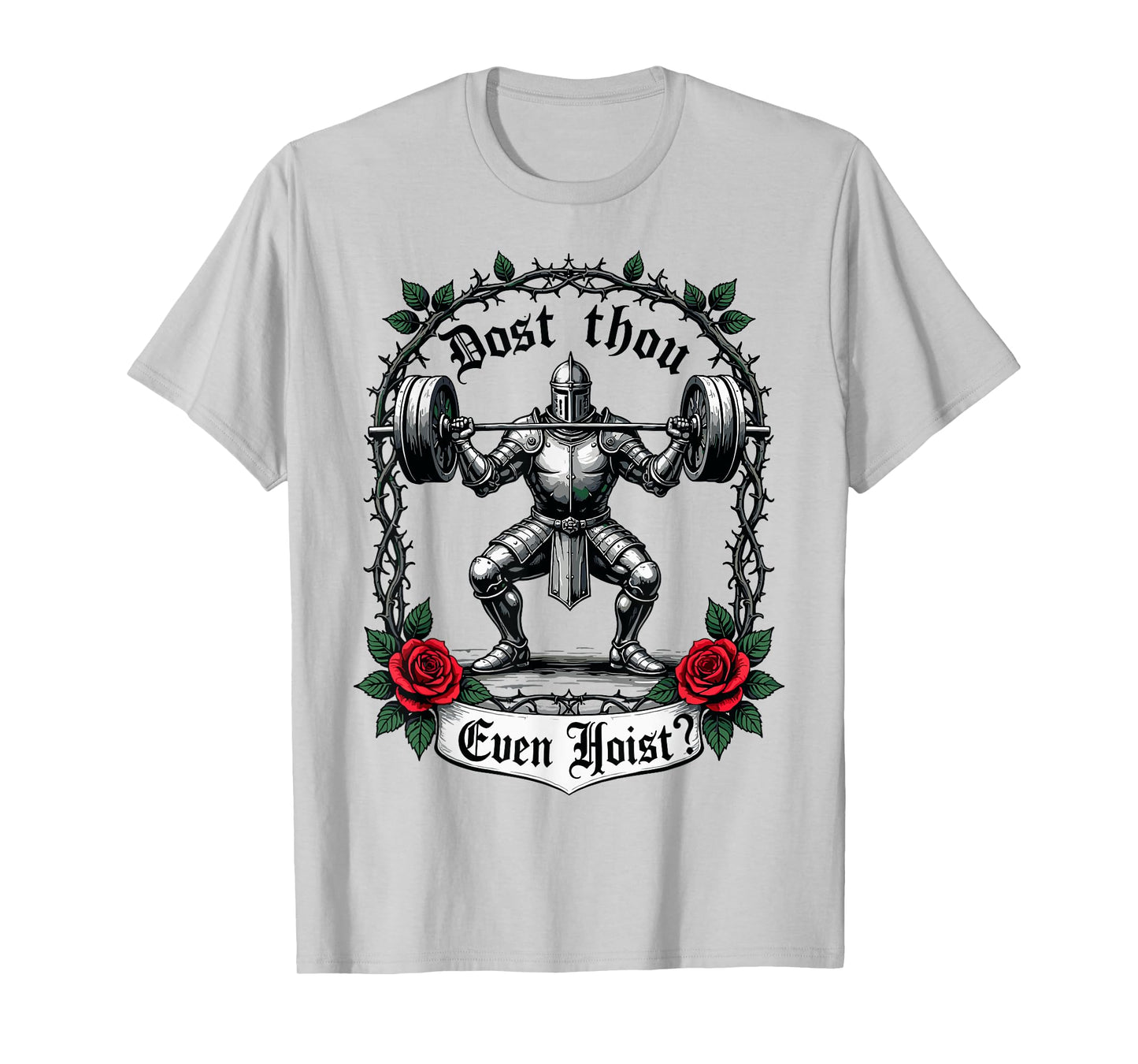 Dost Thou Even Hoist? Knight Weightlifter Workout Gym Gothic T-Shirt