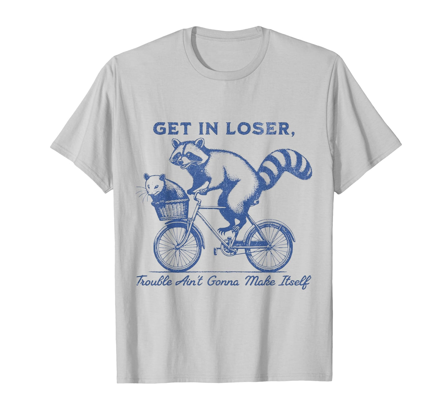 Get in loser T-Shirt