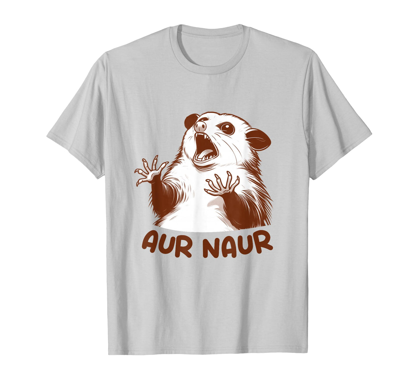 Aur Naur Possum Cute Funny Sarcastic Meme Possum Opossum T-Shirt