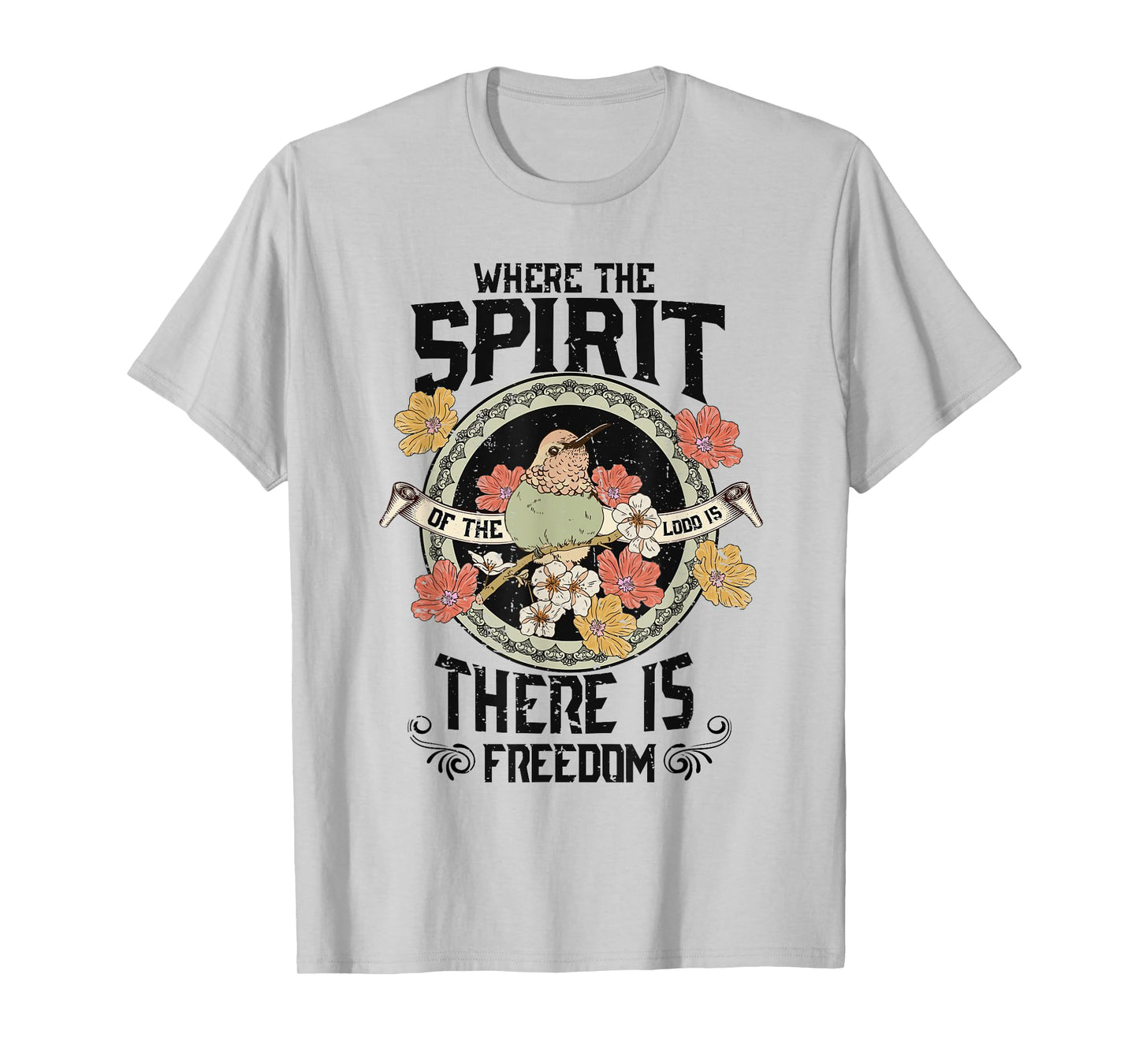 Where The Spirit Of The Lord Is There Is Freedom Saying Tee T-Shirt