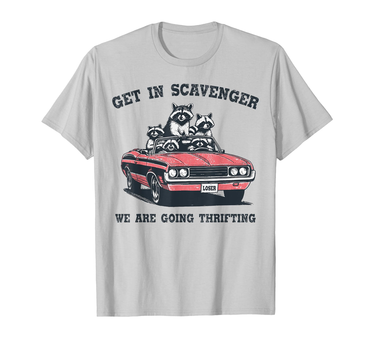 Get In Scavenger We're Going Thrifting Funny Raccoon Vintage T-Shirt