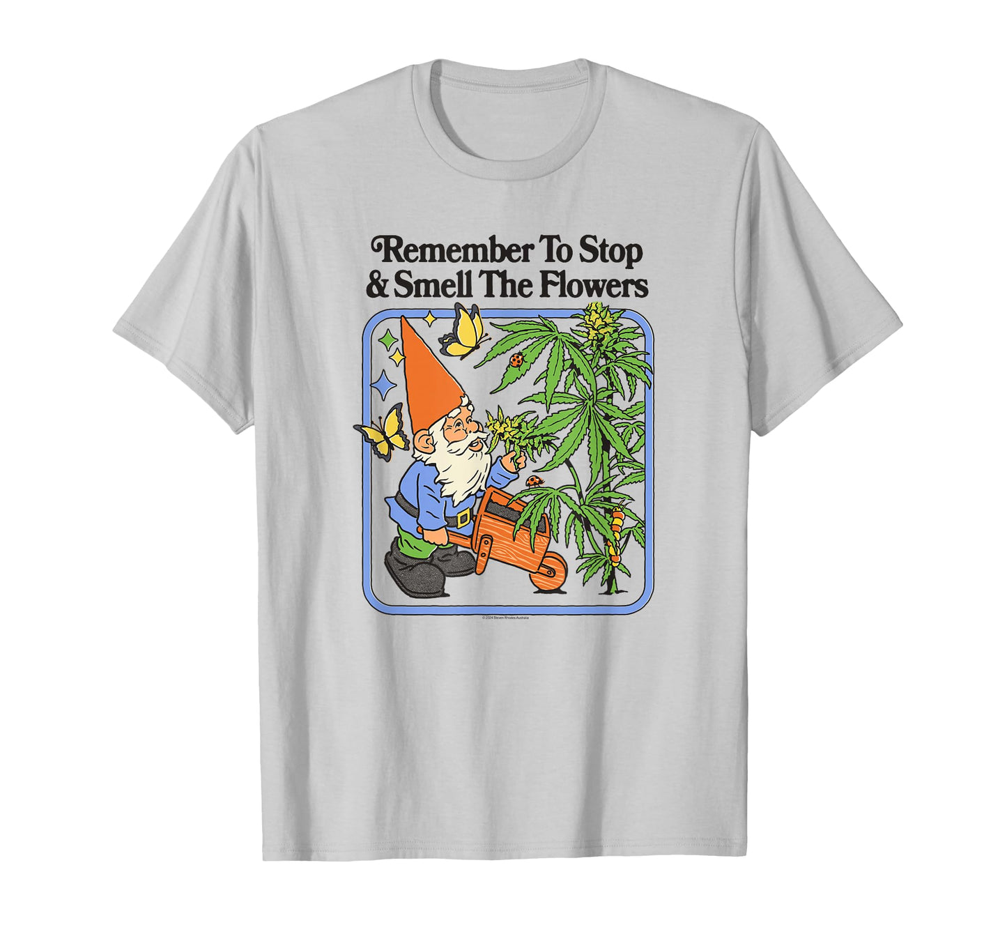 Steven Rhodes Remember to Stop & Smell Flowers Gnome Humor T-Shirt