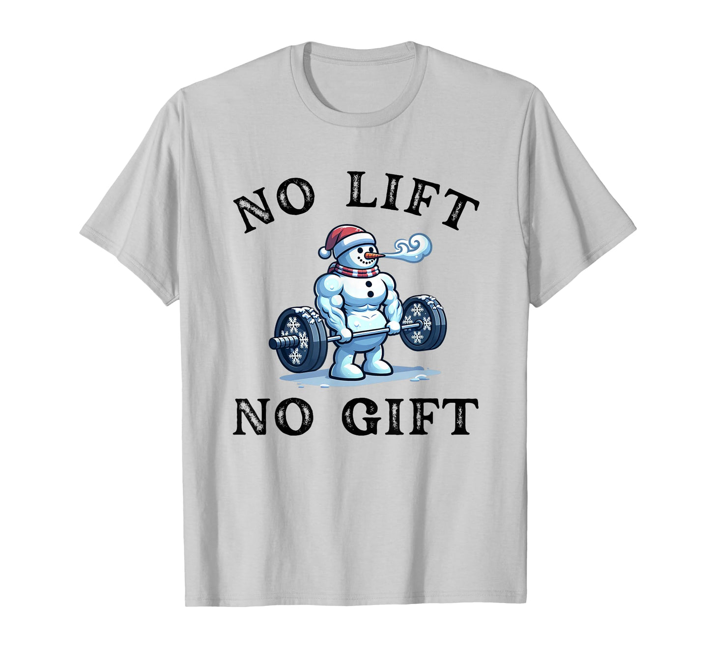 No Lift no Gift Funny Workout Snowman Christmas Gym Joke T-Shirt