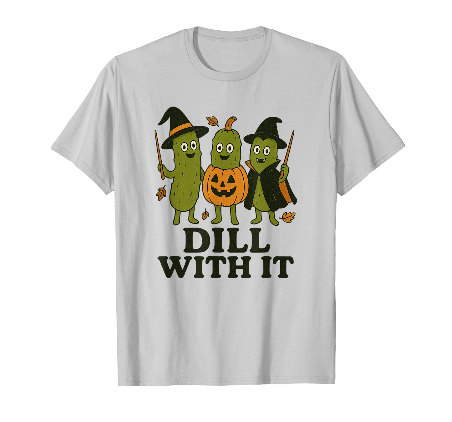 Dill with It Halloween Pickles Witches Pumpkin Spooky Pun T-Shirt