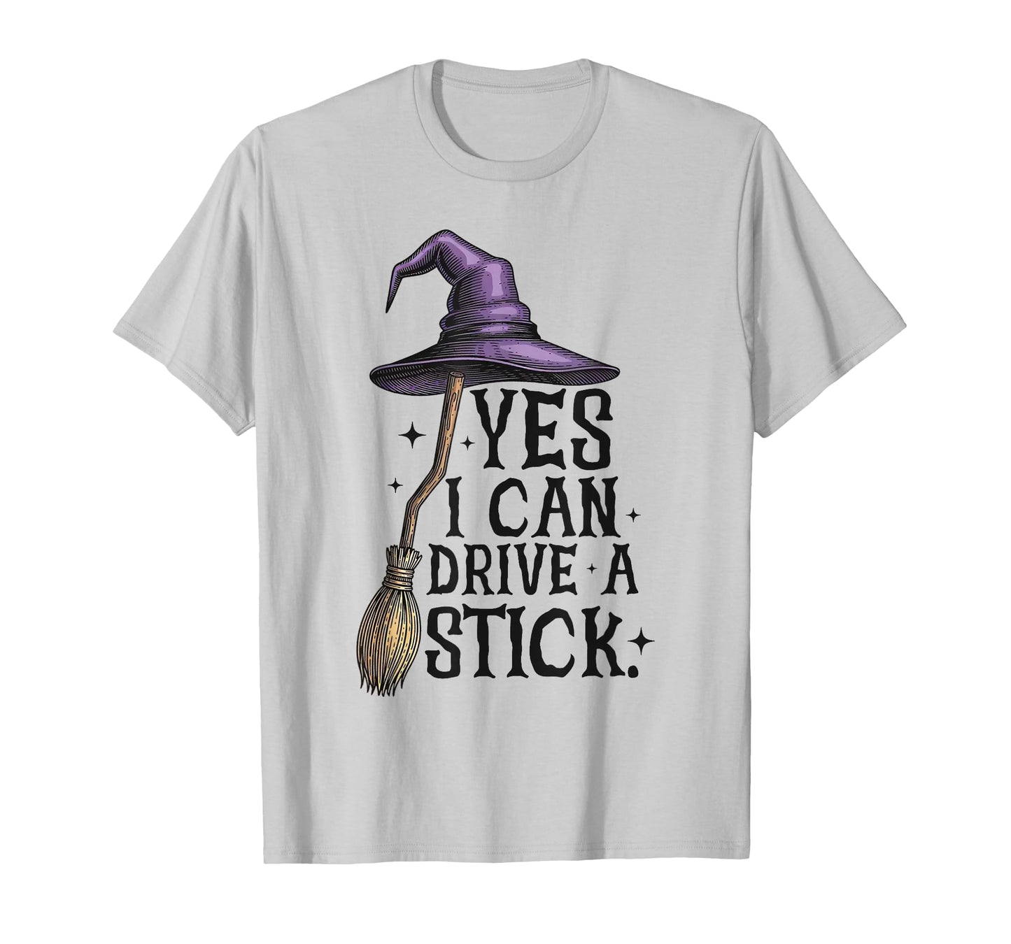 Yes I Can Drive A Stick Halloween Spooky Witch Women T-Shirt