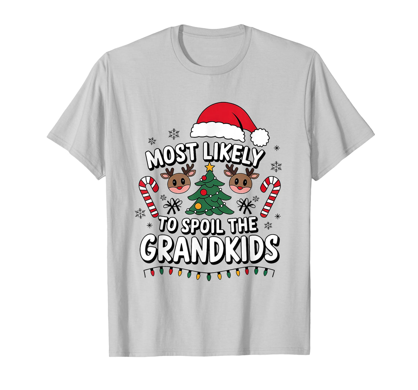 Most Likely to Spoil The Grandkids Christmas Days Humoir T-Shirt