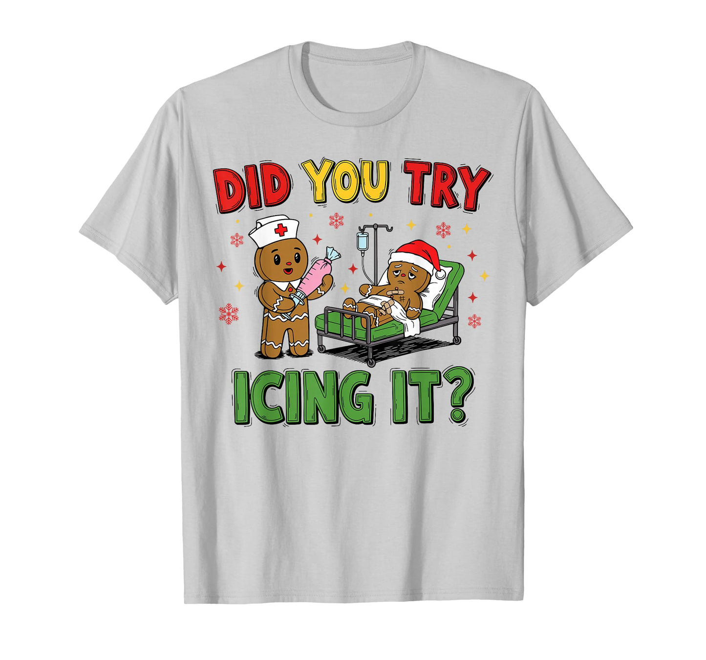 Retro ICU Nurse Christmas Gingerbread Did You Try Icing It T-Shirt