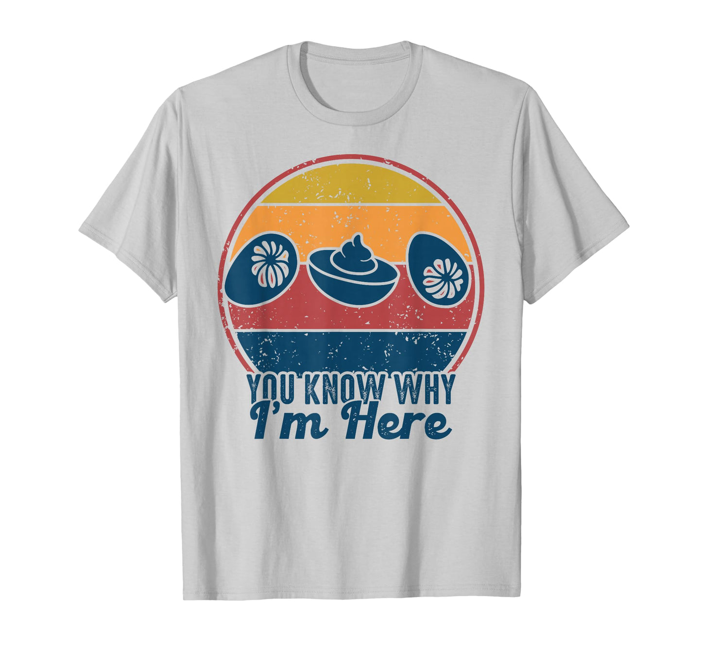 Retro Thanksgiving You Know Why I'm Here Deviled Egg Funny T-Shirt