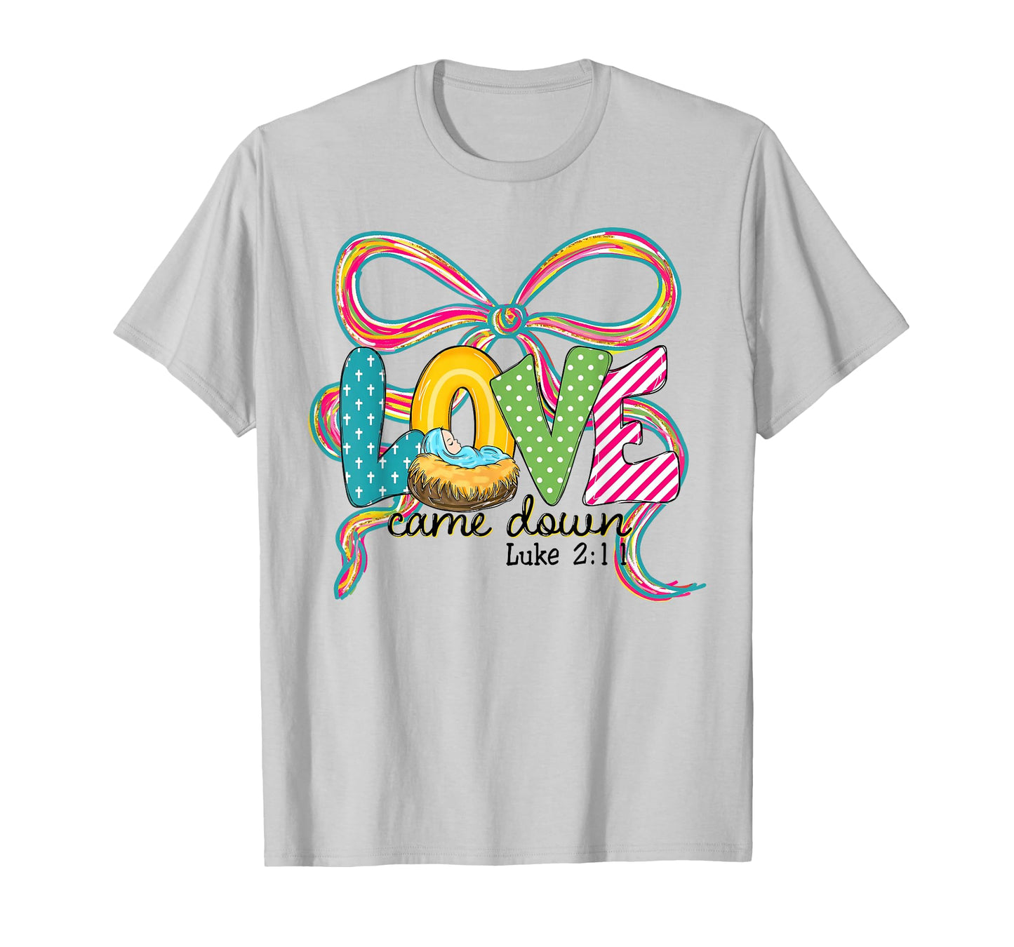 Love Came Down Luke 2:11 Merry Christmas Christian Jesus T-Shirt