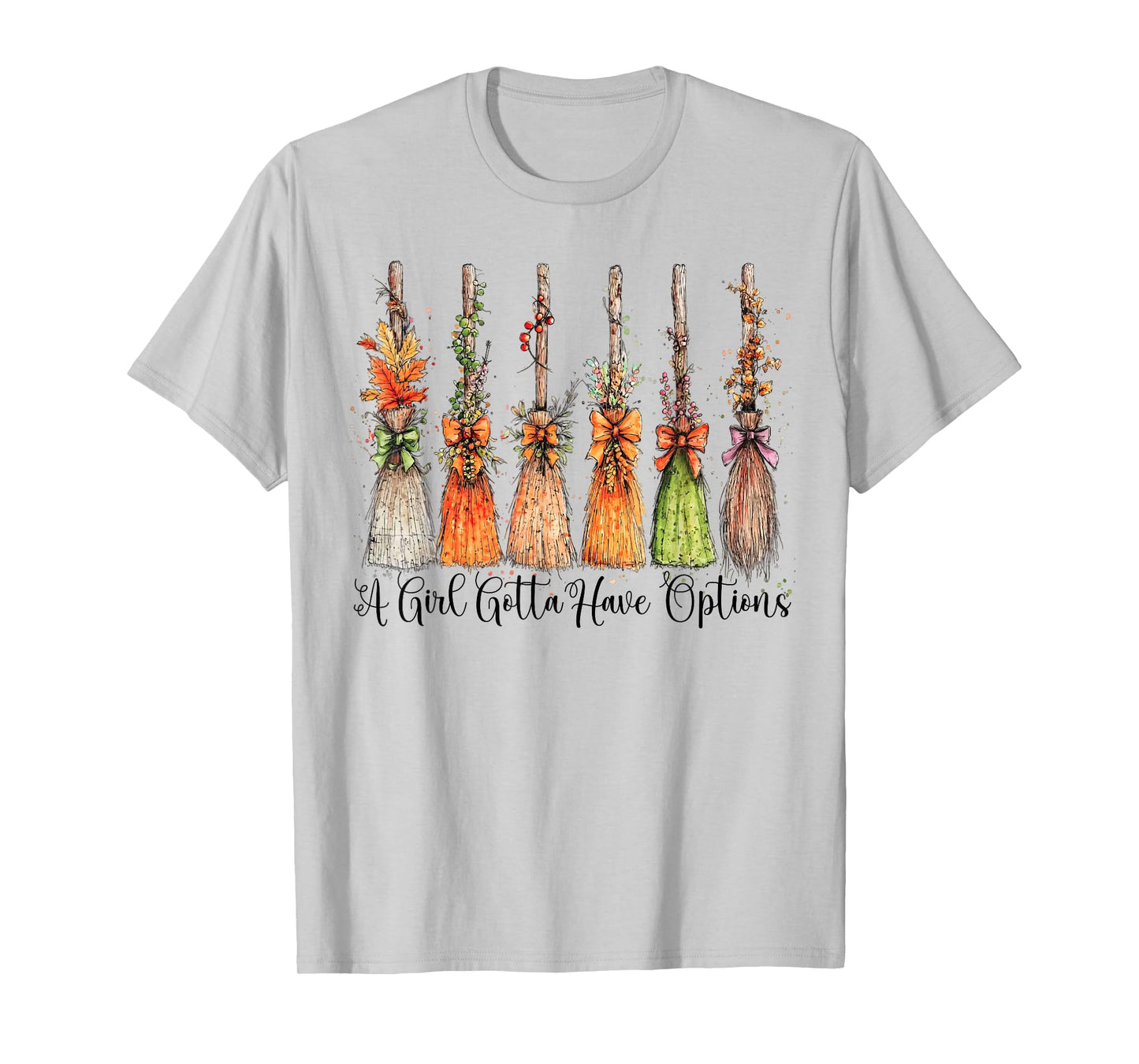 A Girl Gotta Have Options Halloween Witches Bow Floral Broom T-Shirt