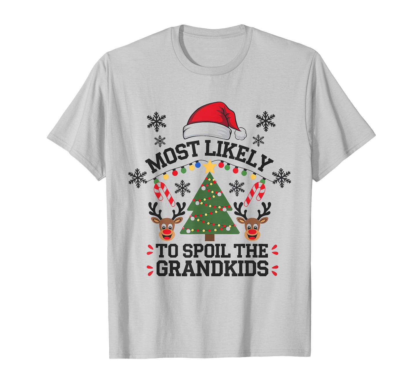 Christmas Family Joke Most Likely to Spoil The Grandkids Fun T-Shirt
