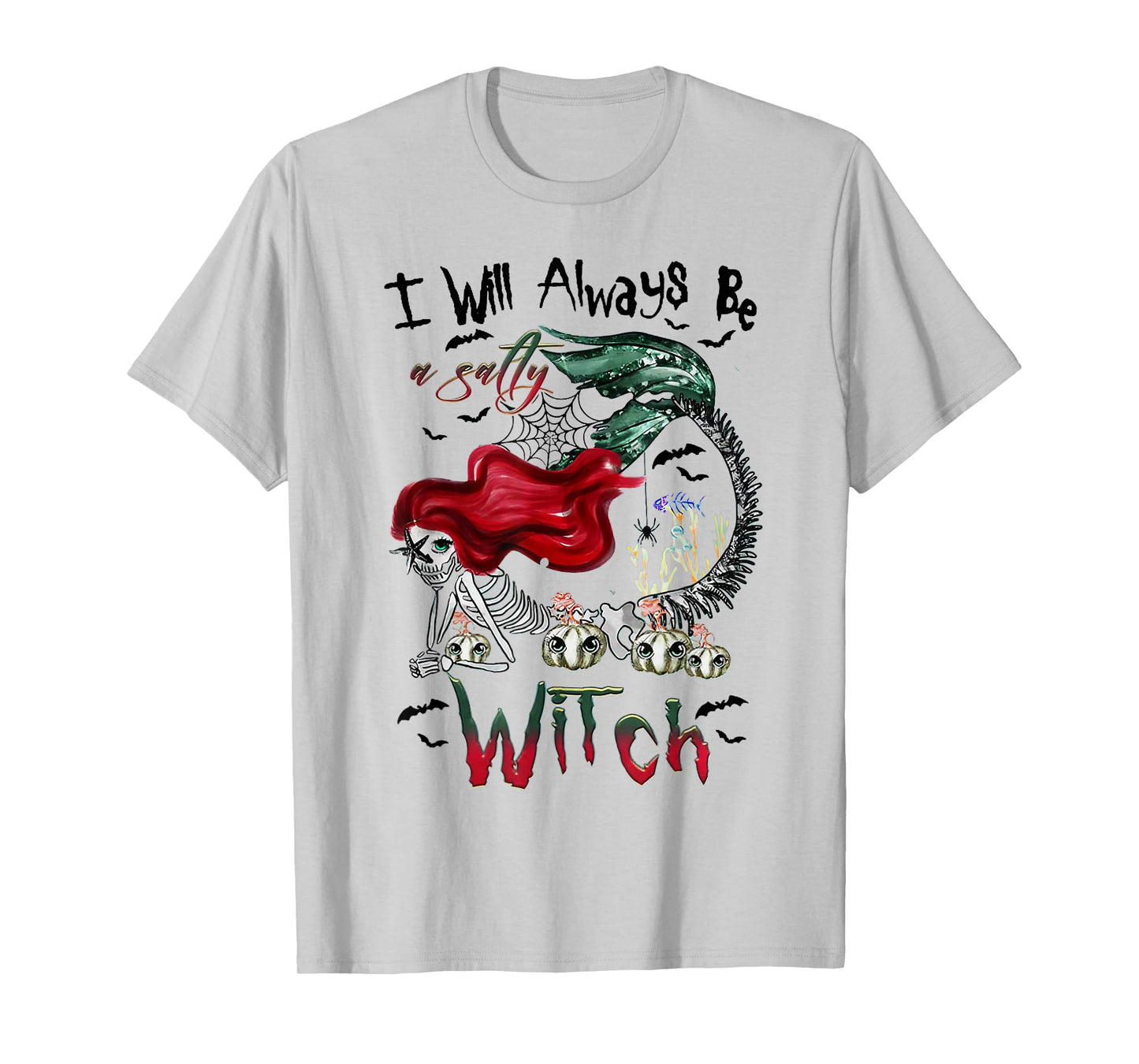 I Will Always Be A Salty Witch Mermaid Skeleton Halloween T-Shirt