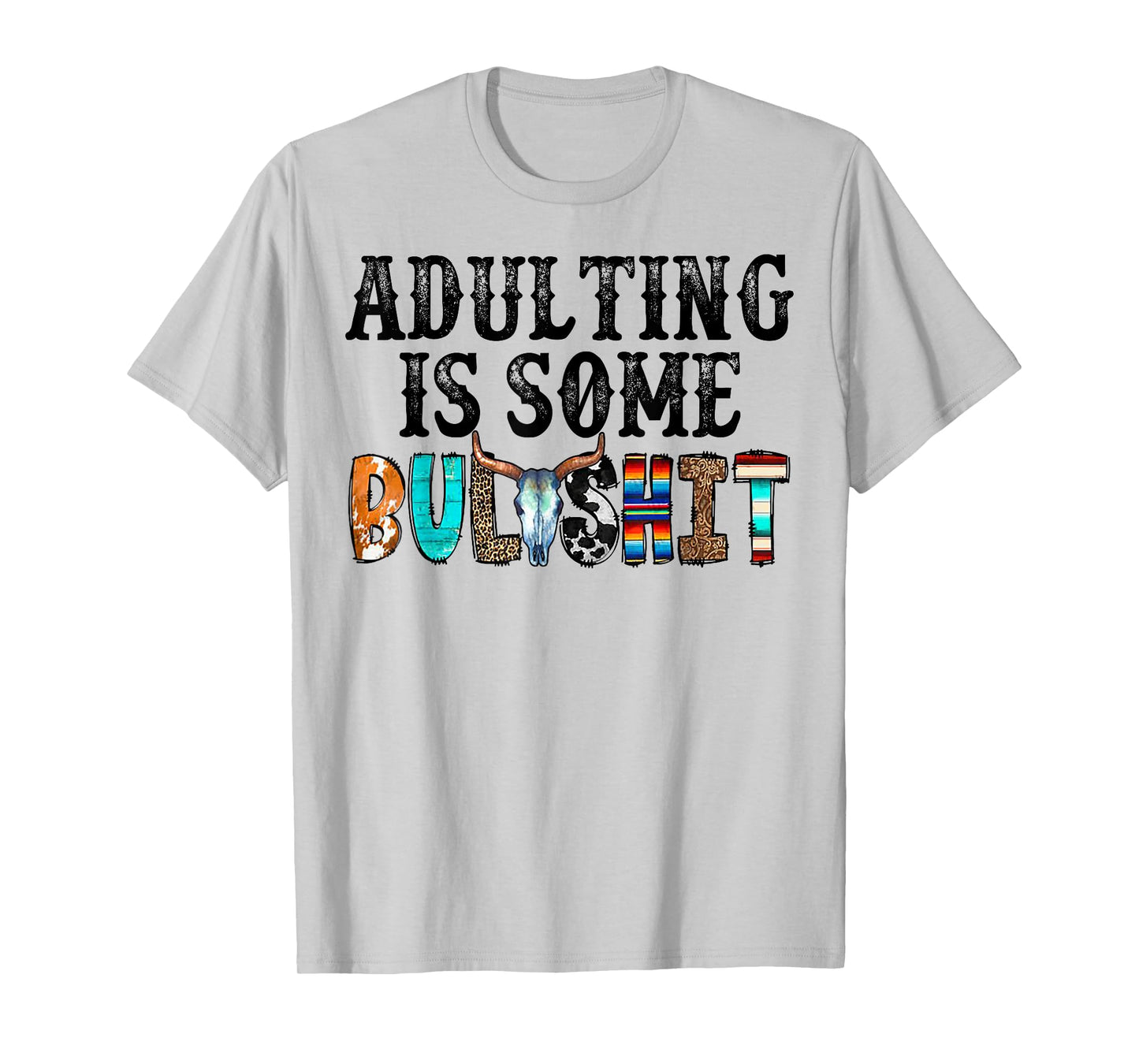 Adulting Is Some Bullshit T-Shirt