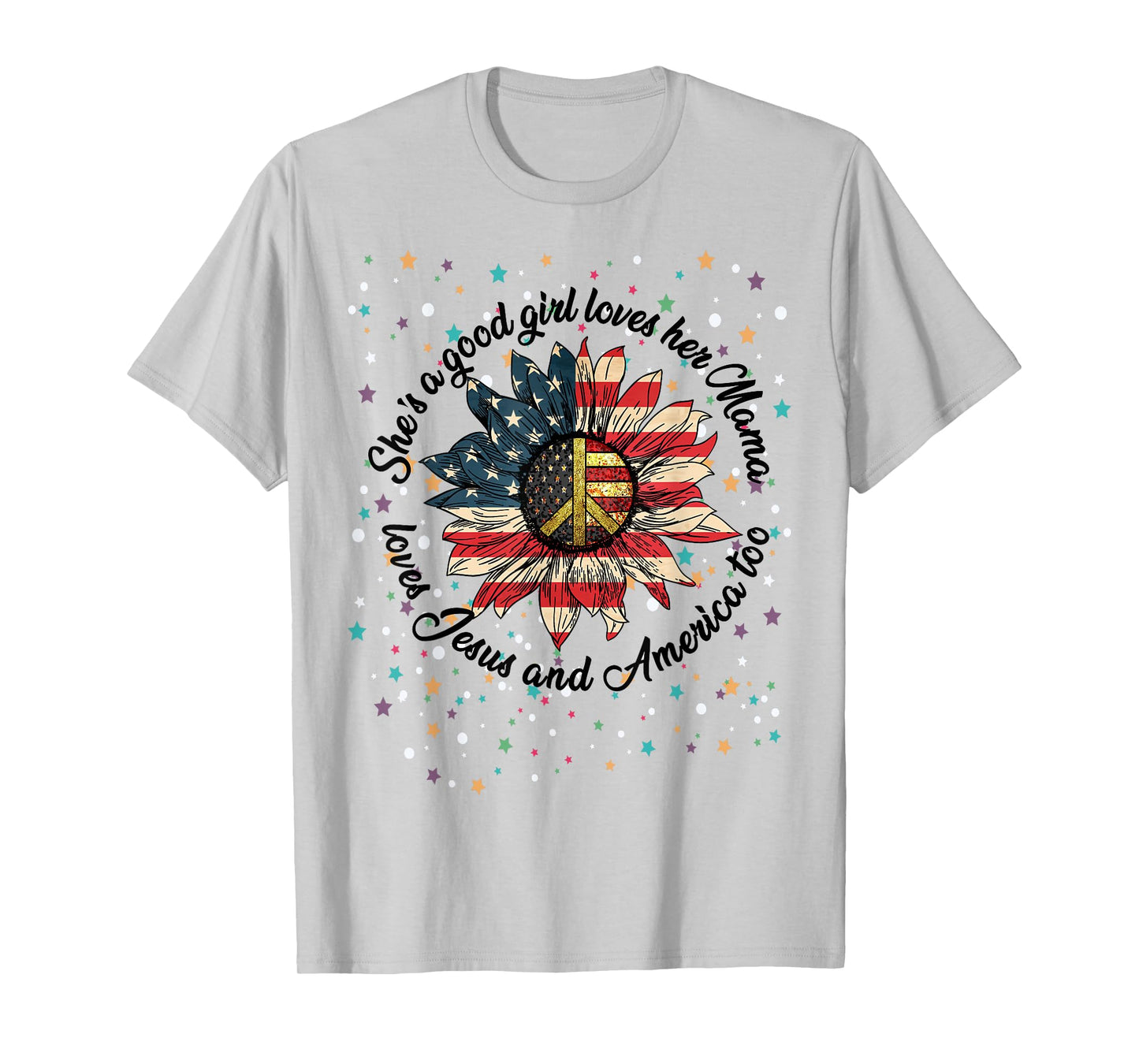She's A Good Girl Loves Her Mama Jesus & America Too Shirt