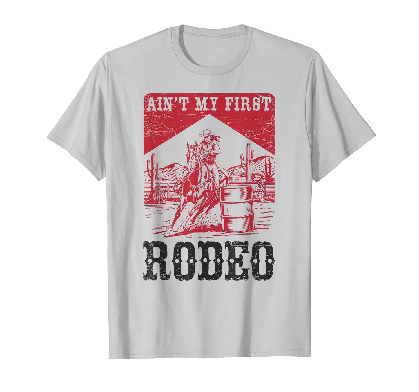 Aint My First Rodeo, Vintage Cowgirl Rodeo Barrel Racer T-Shirt