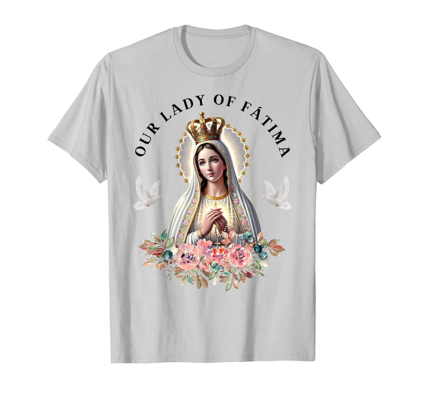 Our Lady of Fatima Mother Mary Saint Catholic for Women T-Shirt