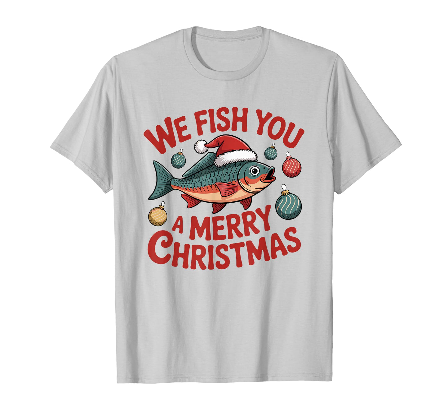 We Fish You A Merry Christmas Fishing Xmas Santa Hat T-Shirt