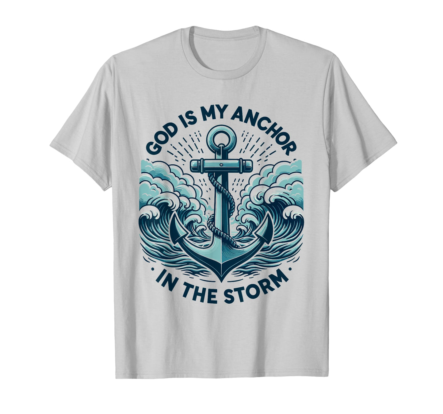 God is My Anchor in The Storm Christian Jesus Christ Bible T-Shirt