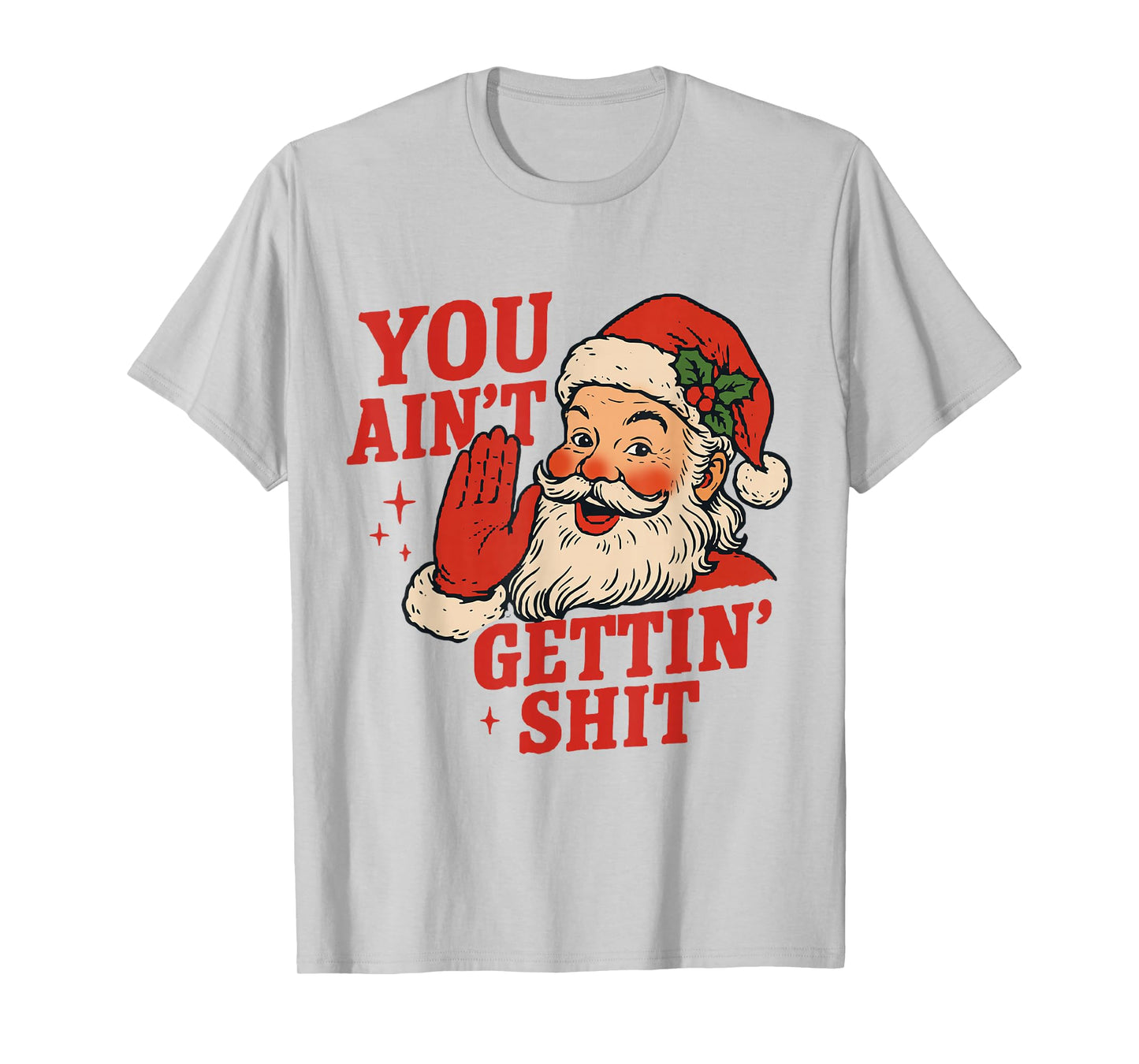 Vintage You Ain't Getting Shit Retro Santa Christmas Funny T-Shirt