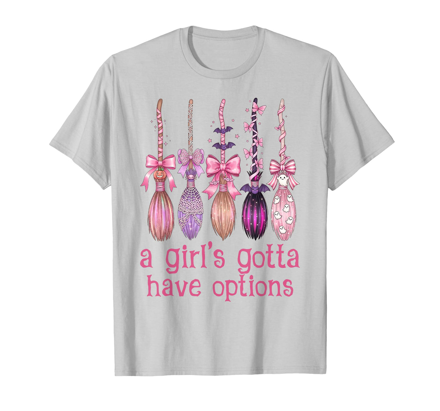 A Girl Gotta Have Options Pink Bow Witch Broom Halloween T-Shirt