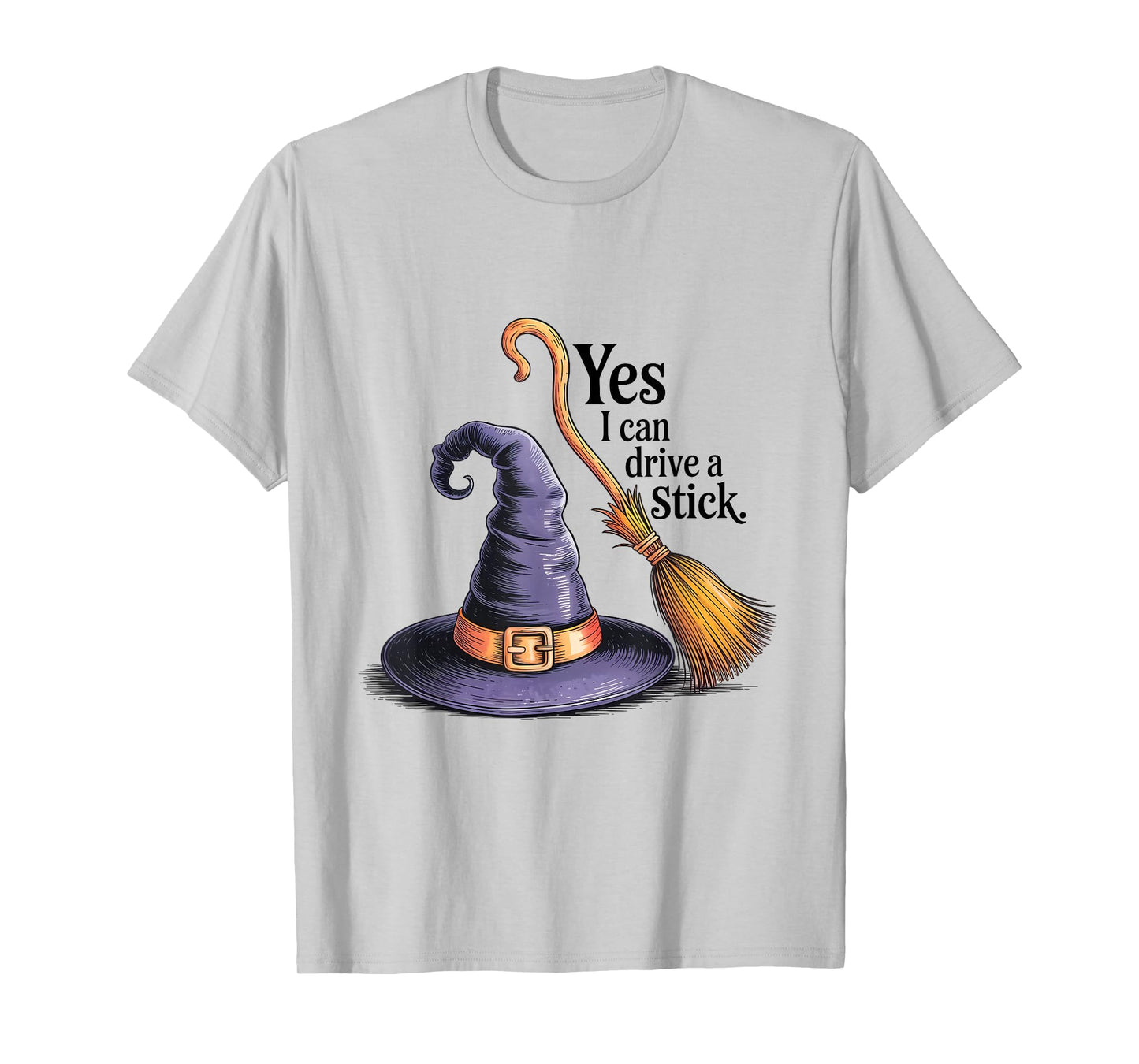 Yes I Can Drive A Stick Funny Halloween Spooky Witch T-Shirt