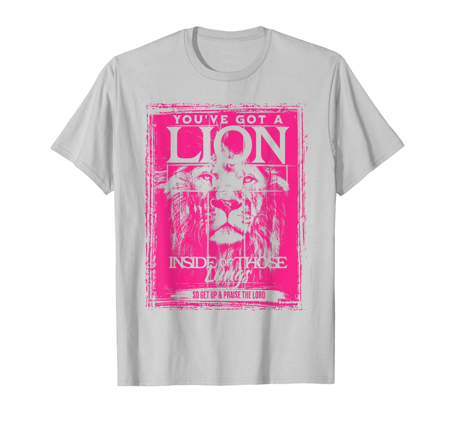 You've Got a Lion Inside of Those Lungs Praise the Lord T-Shirt