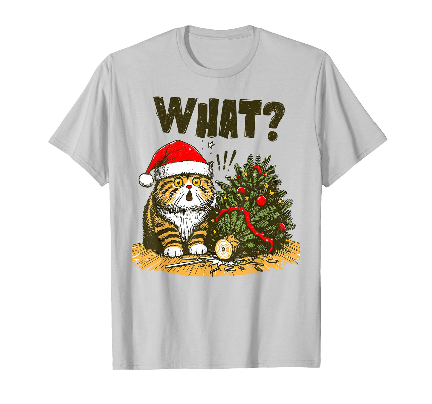 Cat What? Funny Cat Pushing Christmas Tree Over Men Women T-Shirt