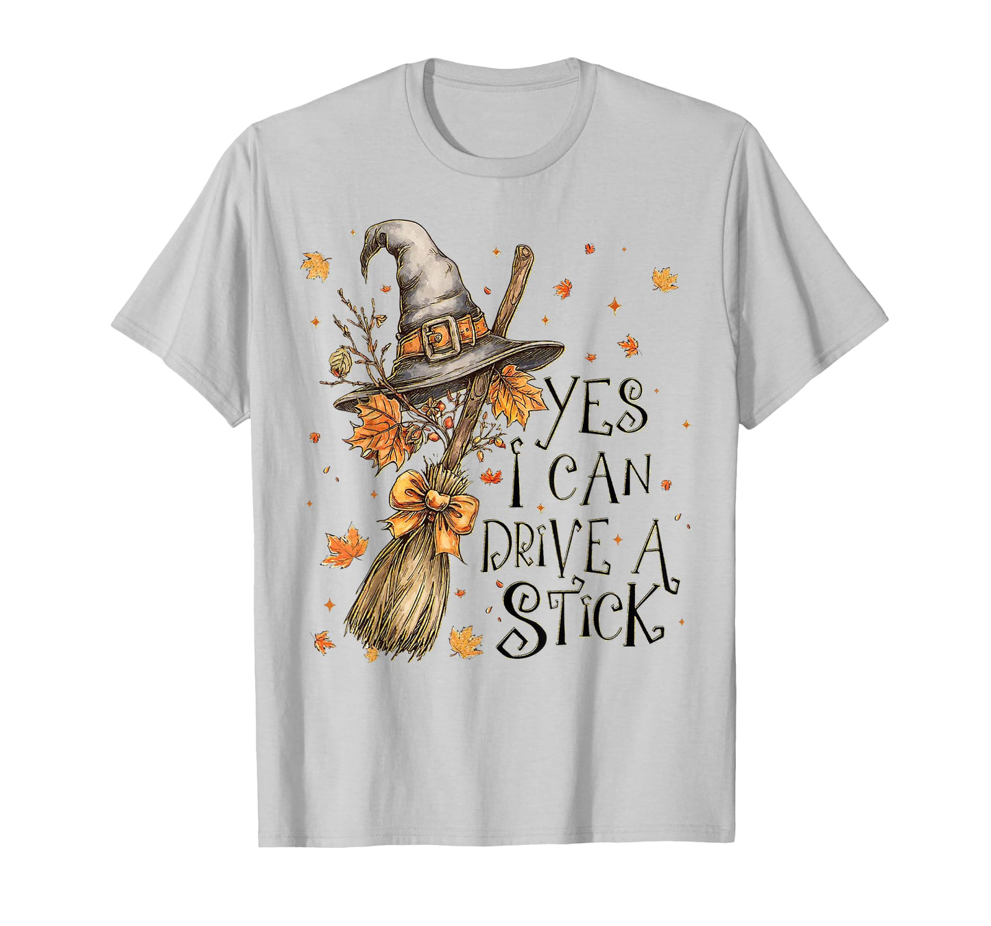Yes I Can Drive A Stick Funny Witch Halloween T-Shirt