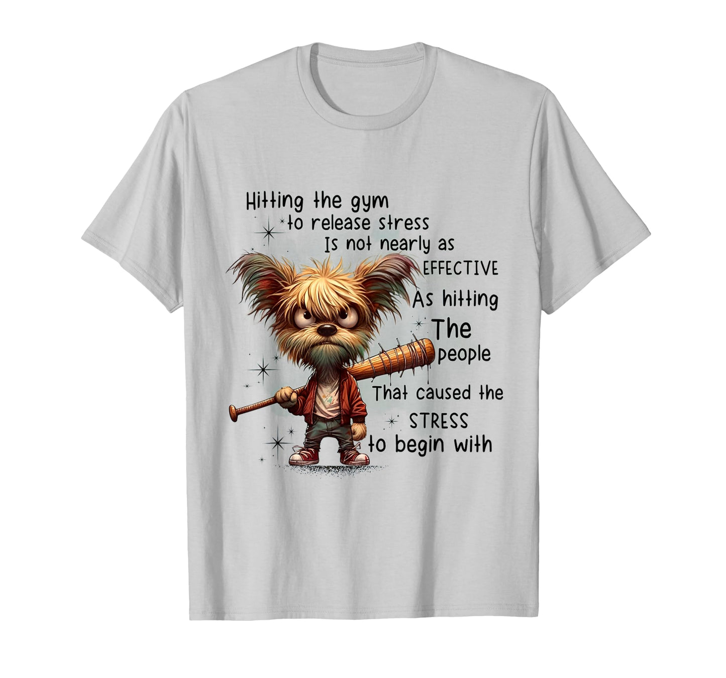 hitting the gym to release stress it not nearly as effective T-Shirt