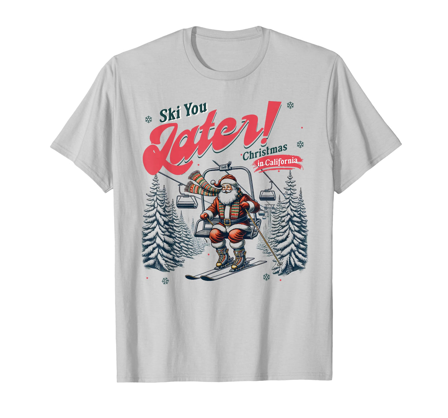 Ski You Later Christmas in California Skiing Trip Holiday T-Shirt