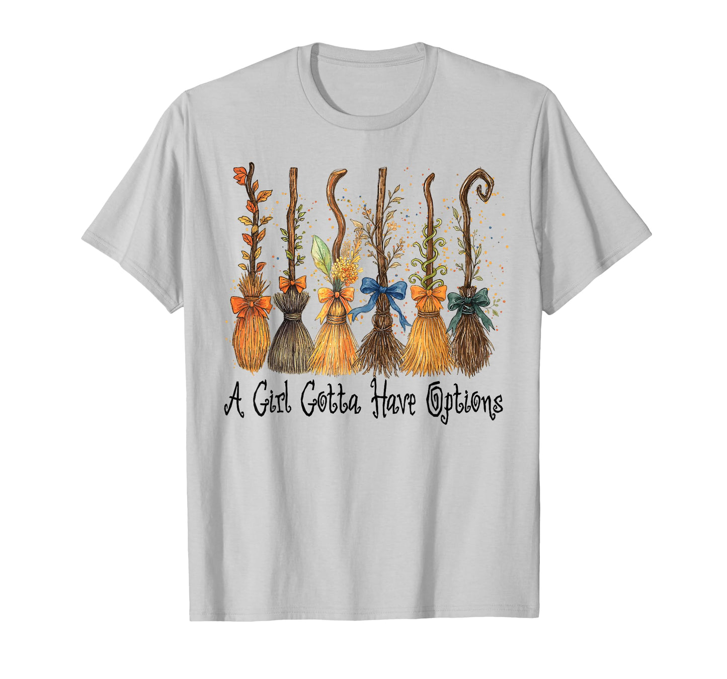 A Girl Gotta Have Options Halloween Witches Bow Floral Broom T-Shirt