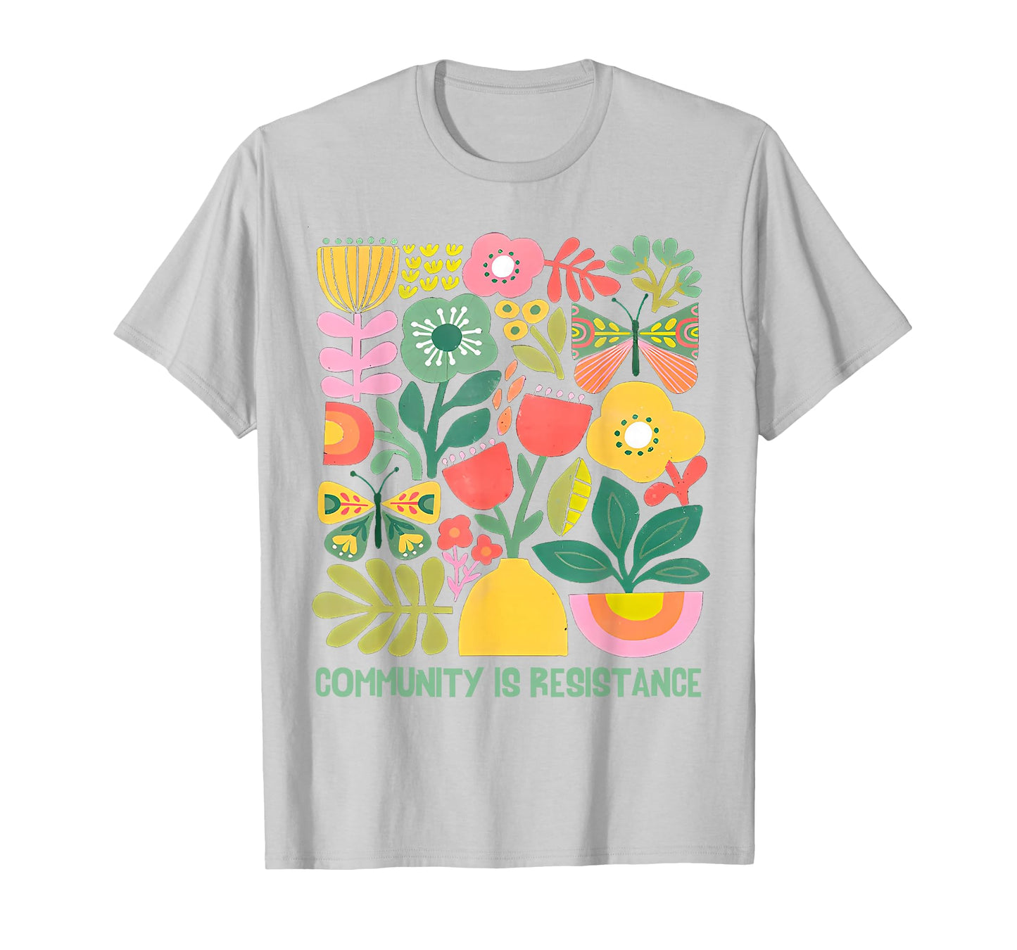 Community is Resistance Progressive Anti Fascism Wildflower T-Shirt