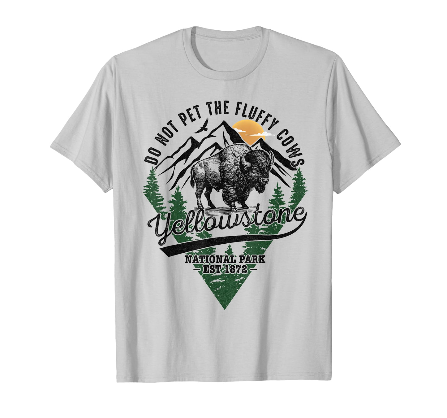 Do Not Pet The Fluffy Cows Yellowstone Bison National Park T-Shirt