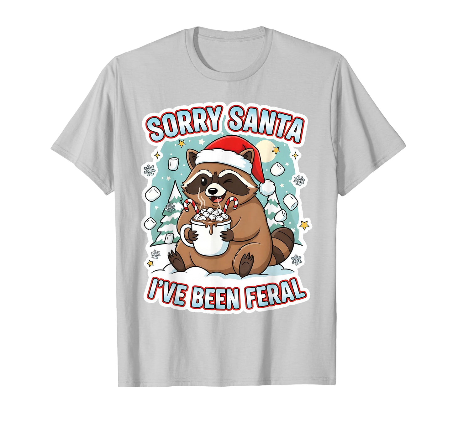 Funny Christmas Raccoon Sorry Santa I’ve Been Feral Holiday T-Shirt