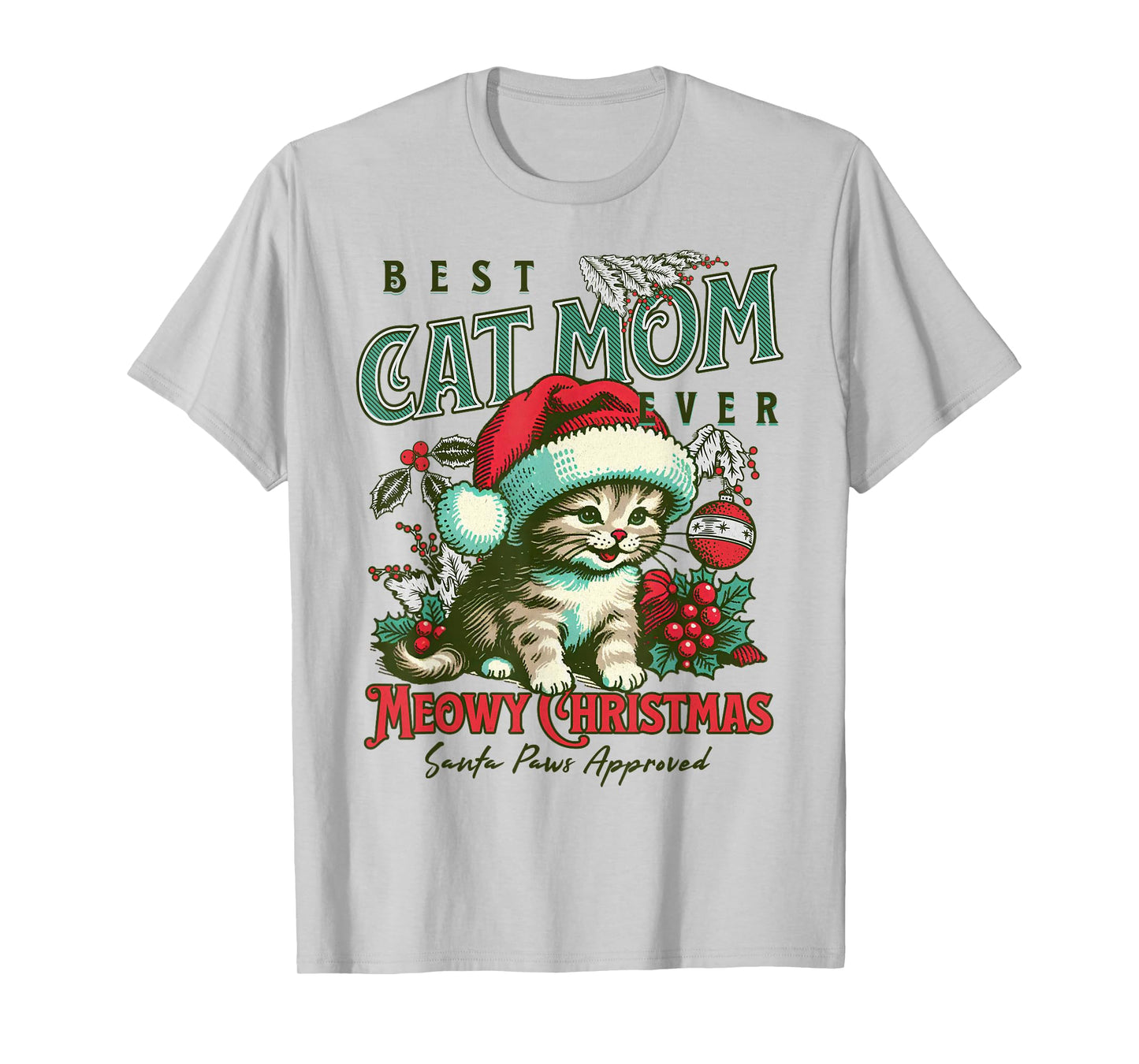 Best Cat Mom Ever Meowy Christmas Funny Holiday Cat Lover T-Shirt