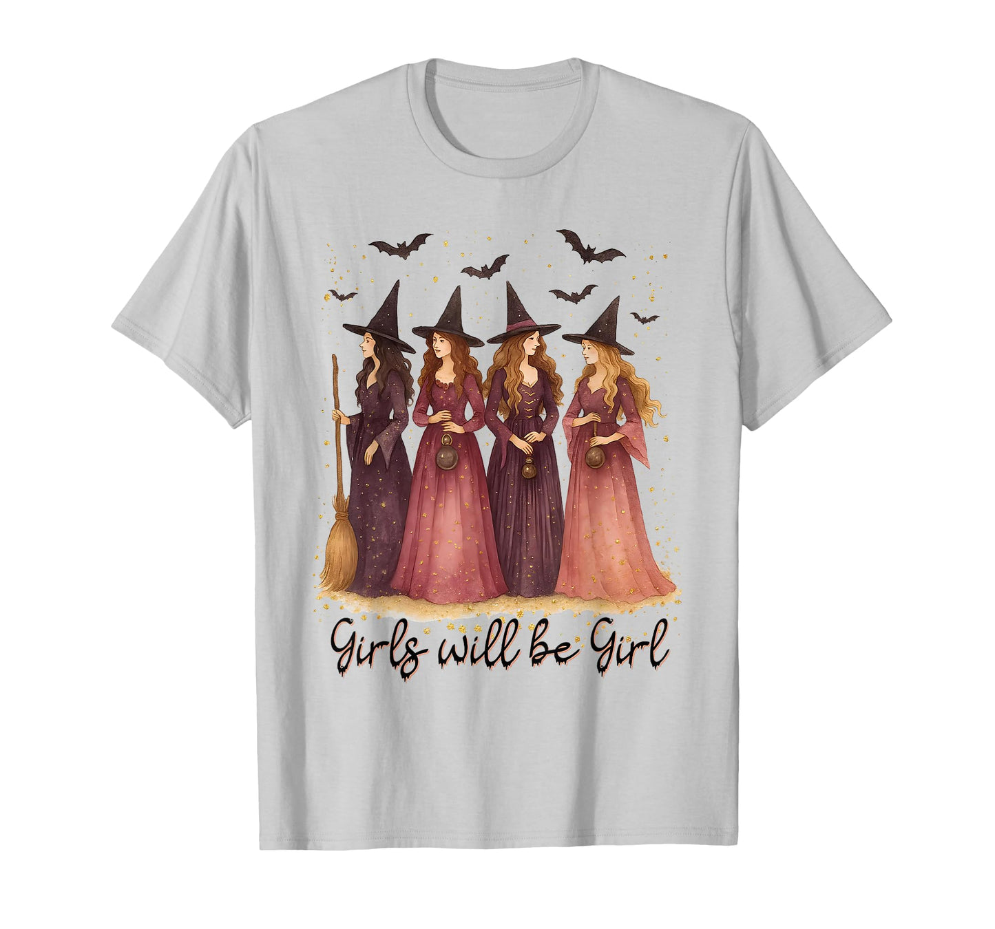 Girl Will Be Girls Witch Halloween Feminist Witchy Womens T-Shirt