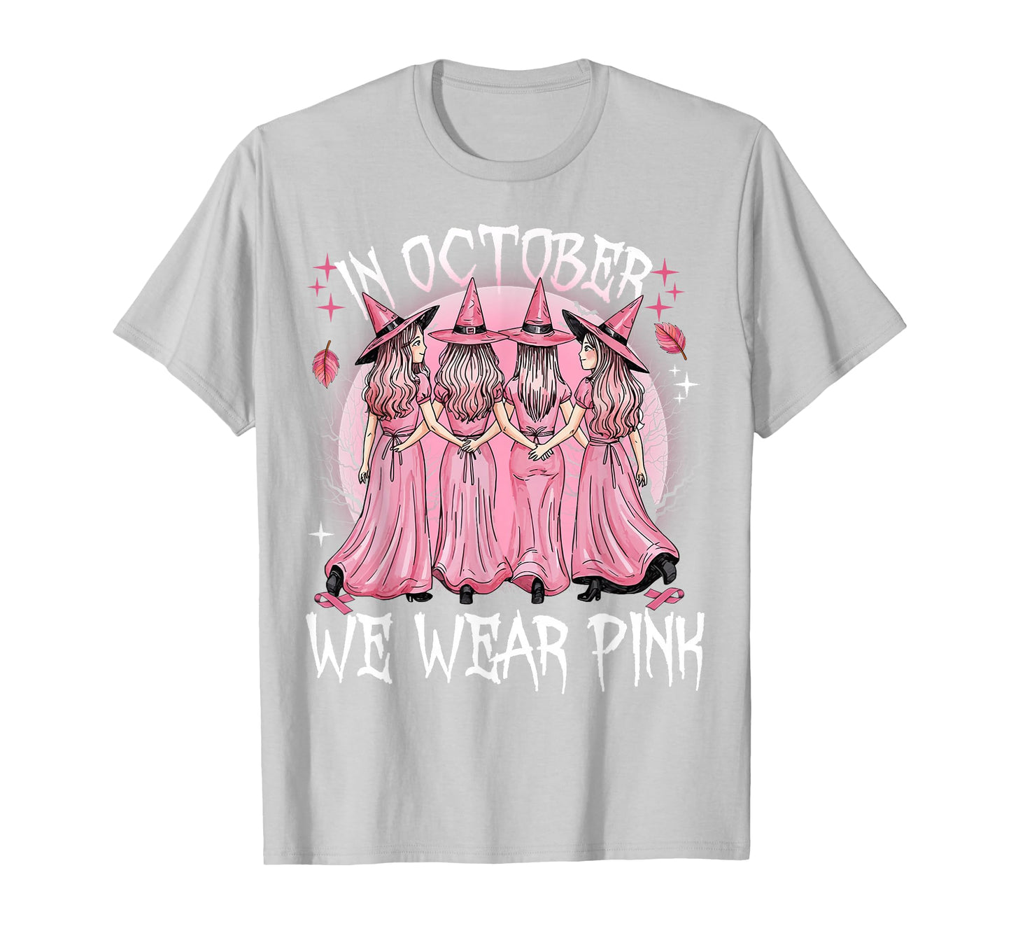 in October We Wear Pink Witch Breast Cancer Awareness Pink T-Shirt