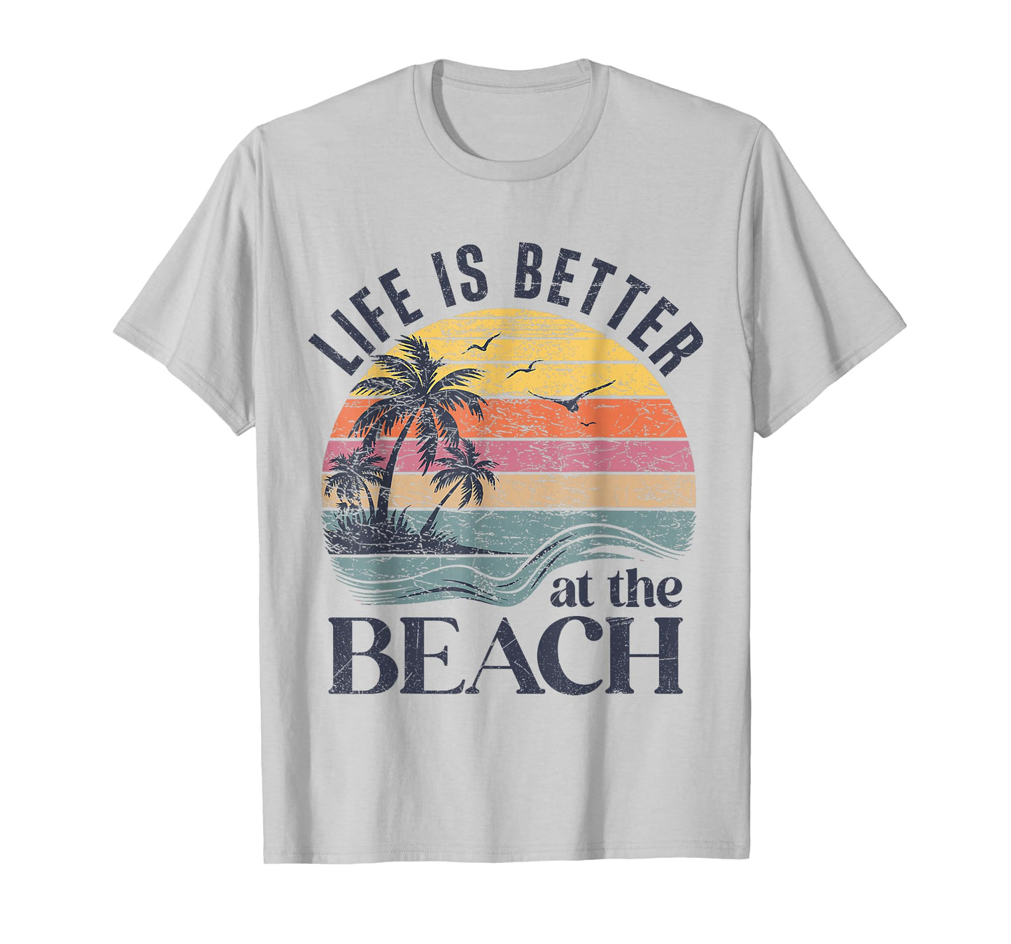 Retro Life Is Better At The Beach Vintage Summer Beach T-Shirt