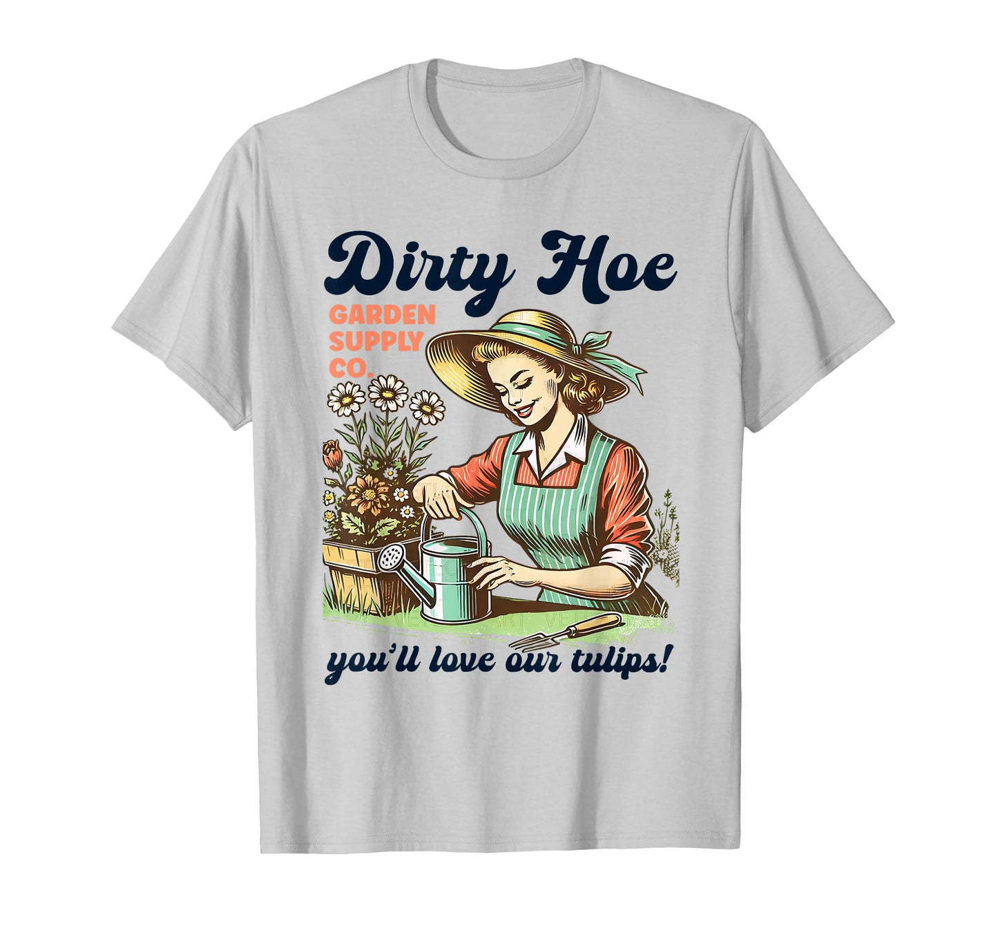 Dirty Hoe Garden Supply Co Retro Pinup Tulip Humor Sarcastic T-Shirt