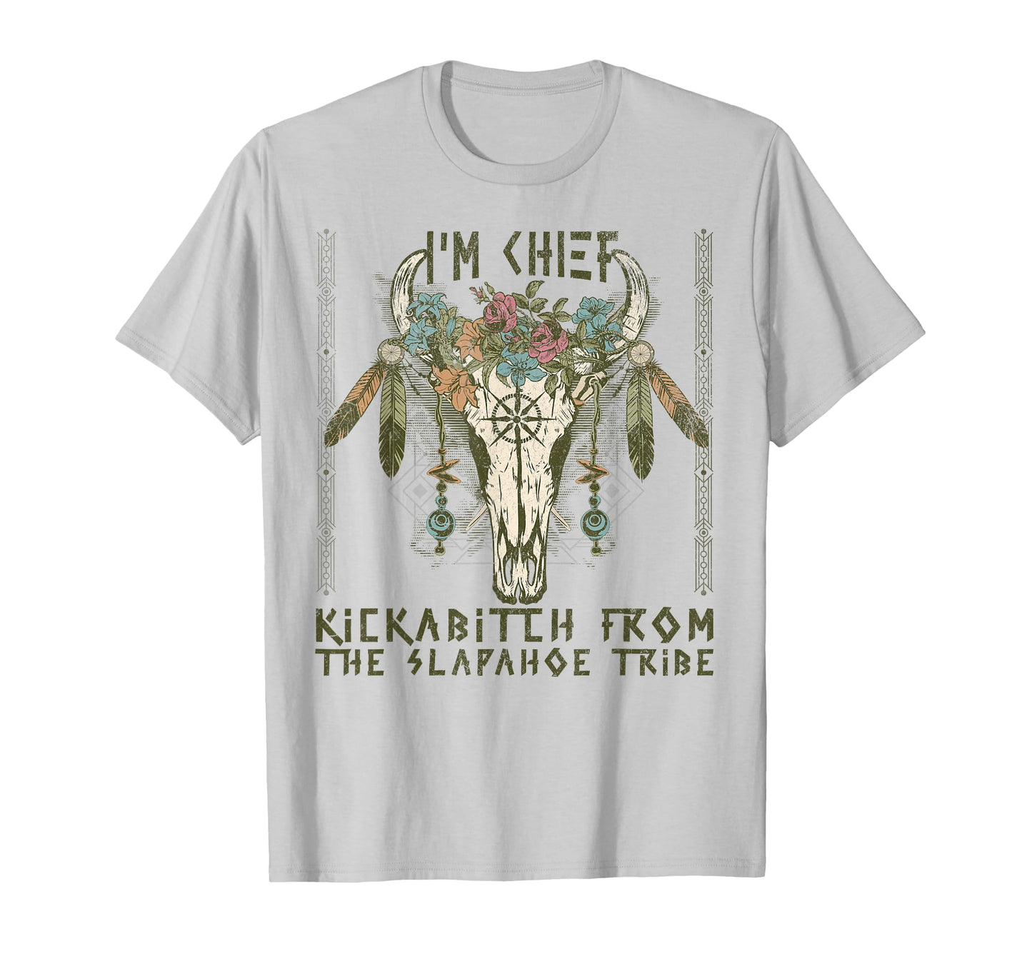 Vintage I'm Chief Kickabitch From The Slapahoe Tribe T-Shirt