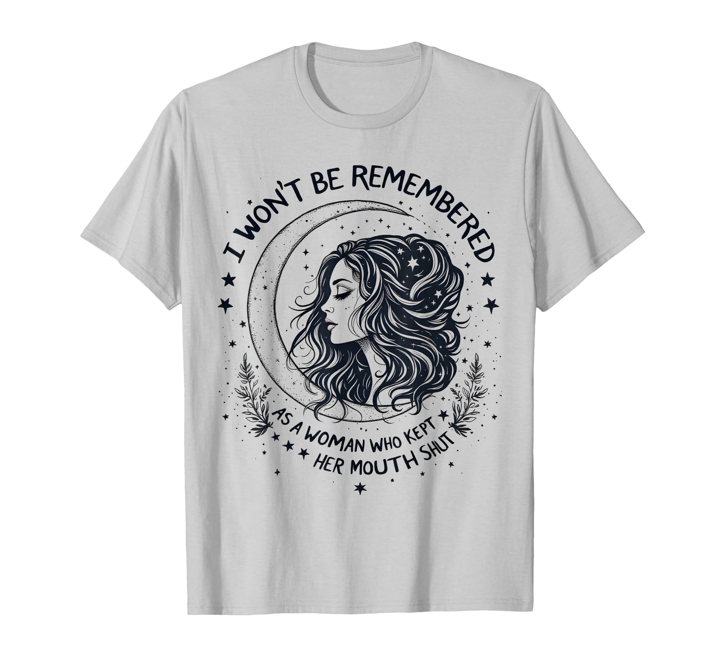 I Won't Be Remembered As A Woman Who Kept Her Feminist T-Shirt