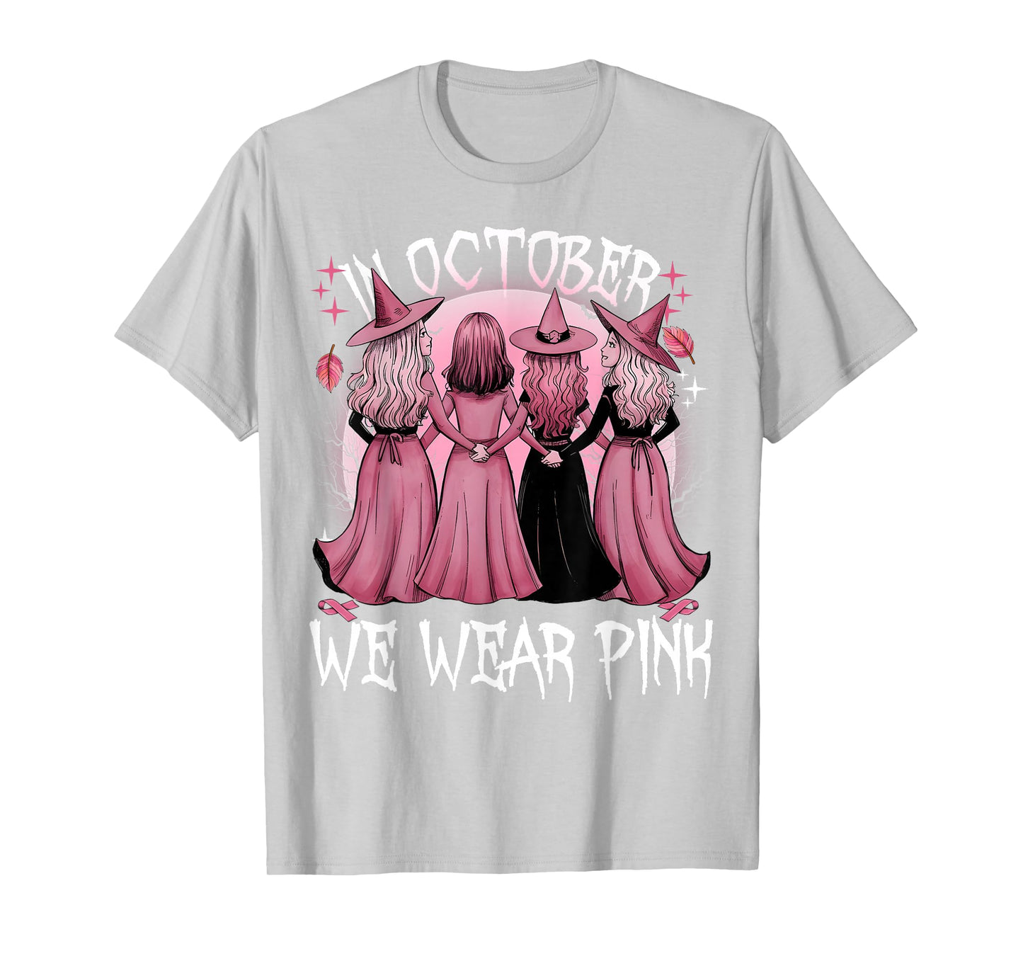 in October We Wear Pink Witch Breast Cancer Awareness Pink T-Shirt