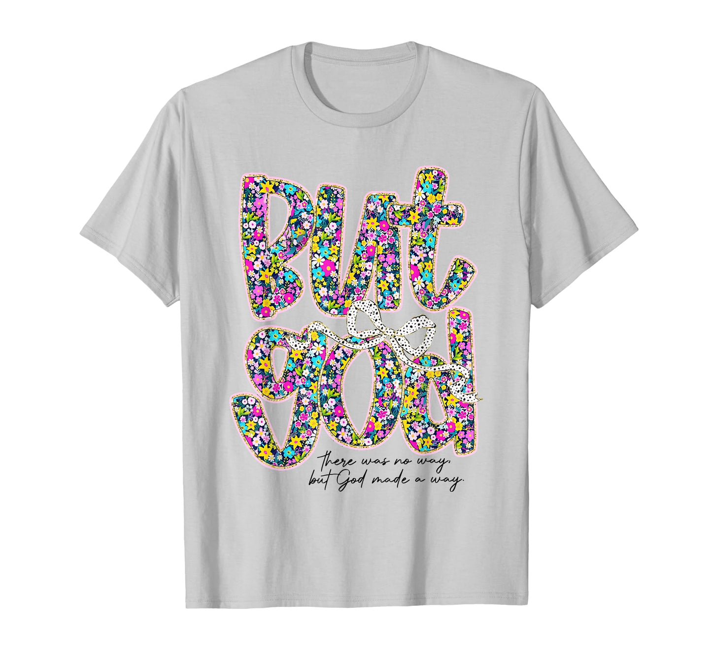 Coquette Bow Bible Jesus Religious Christian Floral But God T-Shirt