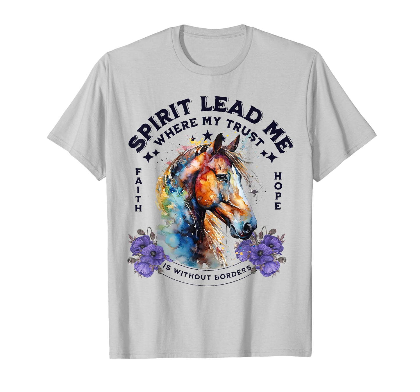 Spirit Lead Me Where My Trust Is Without Borders Christian T-Shirt
