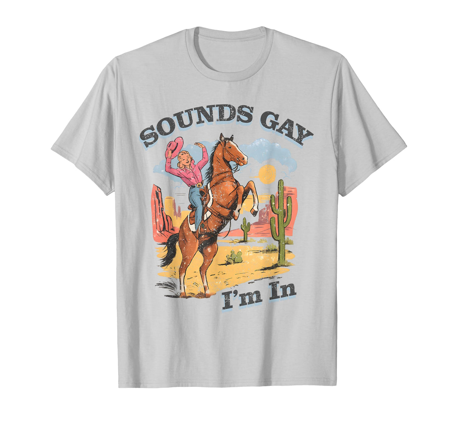 Vintage SOUNDS GAY I'm In Lesbian Cowgirl Pride LGBTQ T-Shirt