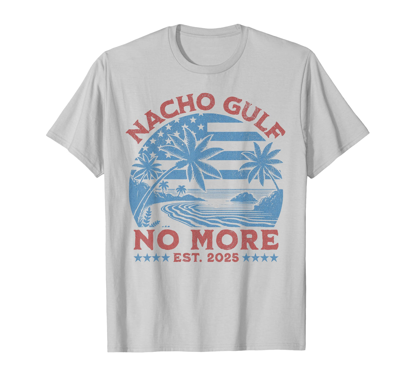 Nacho Gulf No More 2025 | America Commemorative Gulf T-Shirt