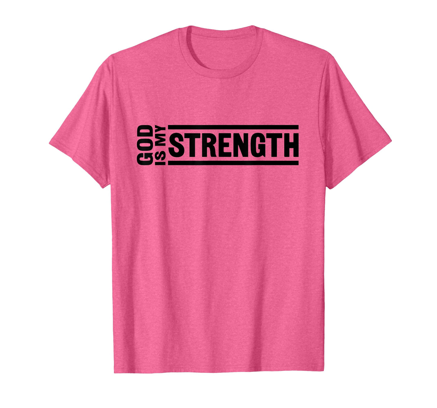 God Is My Strength Christian Quote Worship Bible Verse T-Shirt