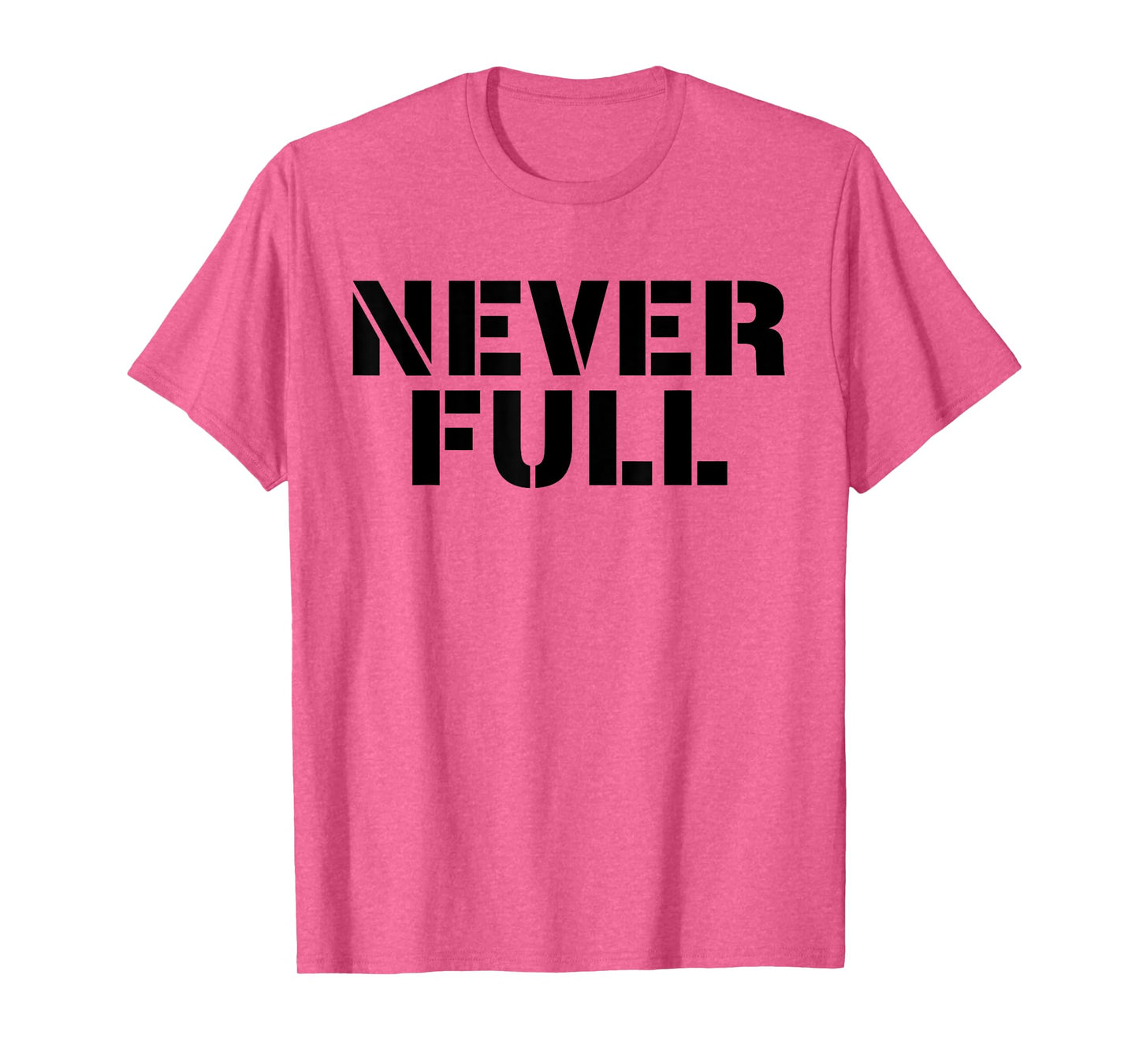 never full t-shirt