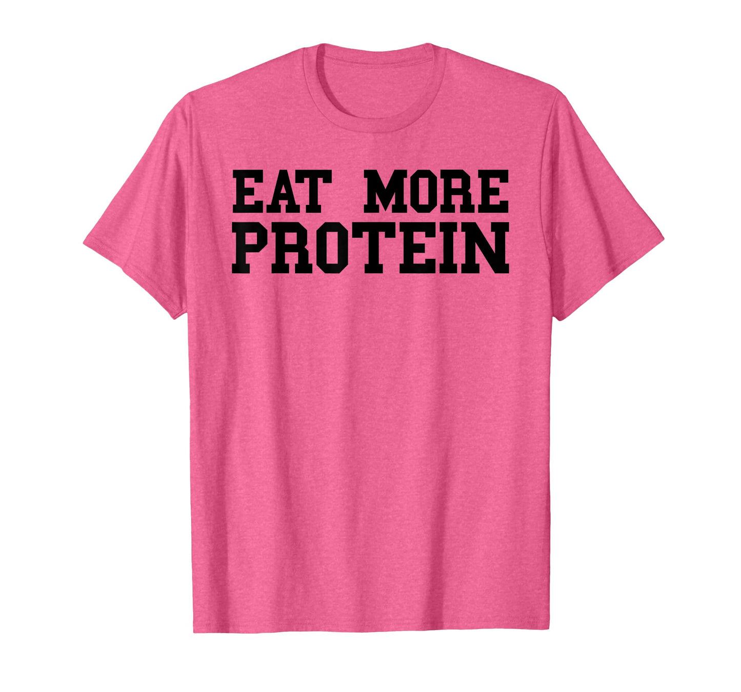 Eat More Protein Shirt For Men Funny Workout Gym Weights T-Shirt